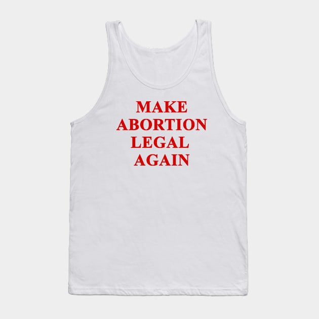 Make Abortion legal again Tank Top by valentinahramov